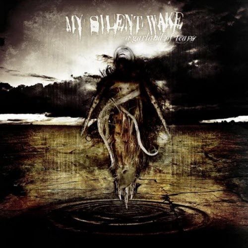 My Silent Wake - A Garland Of Tears (2009)