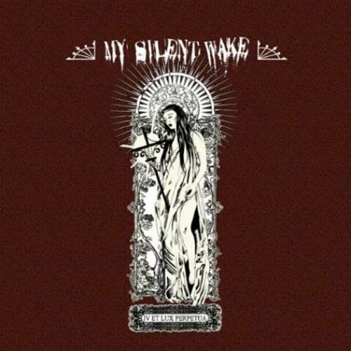 My Silent Wake - IV Et Lux Perpetua (2010)