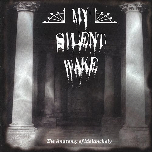 My Silent Wake - The Anatomy Of Melancholy (2007)