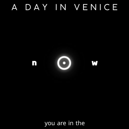 A Day In Venice - In The Now (2025) [Single]