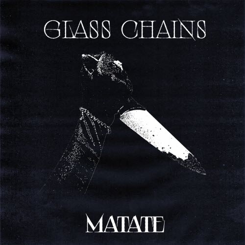 Glass Chains - Matate (2024) [Single]