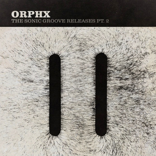 Orphx - The Sonic Groove Releases Pt. 2 (2015)