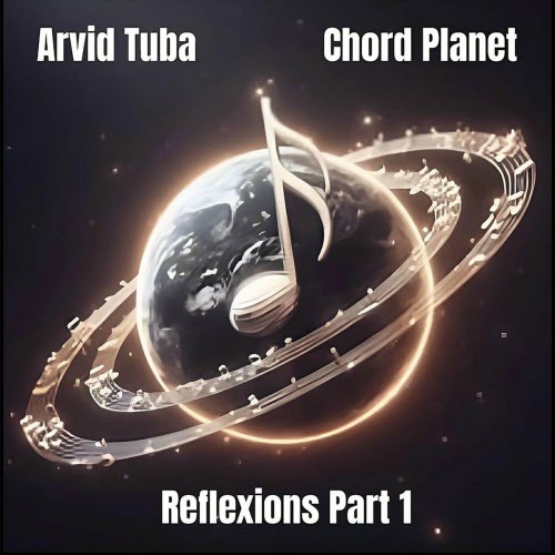 Arvid Tuba - Chord Planet Reflexions Pt. 1 (2024) [EP]