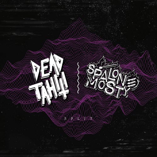 Dead Tahiti & Spalone Mosty - Split (2025)