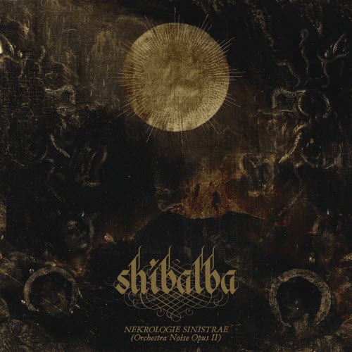Shibalba - Nekrologie Sinistrae (Orchestral Noise Opus II) (2025)