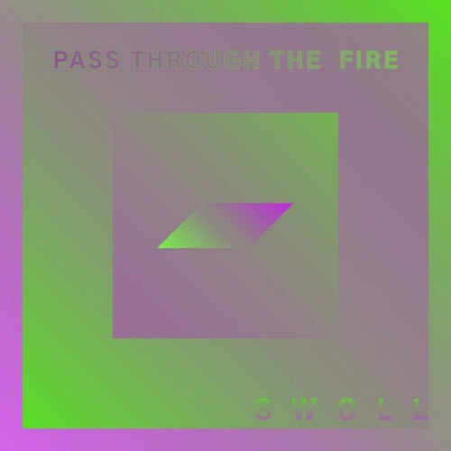 Swoll - Pass Through The Fire (2021) [Single]