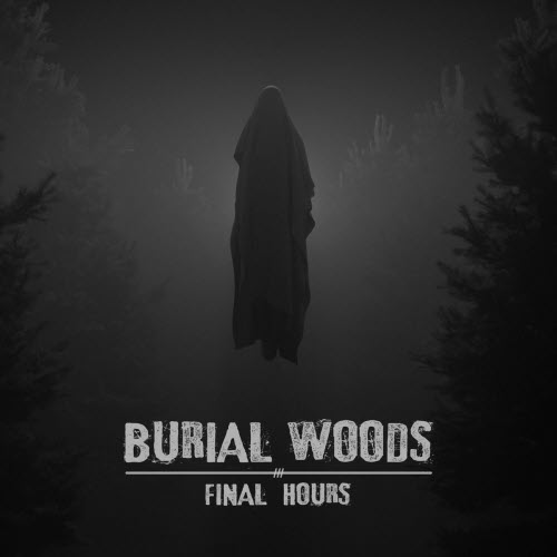 Burial Woods - Final Hours (2025) [Single]