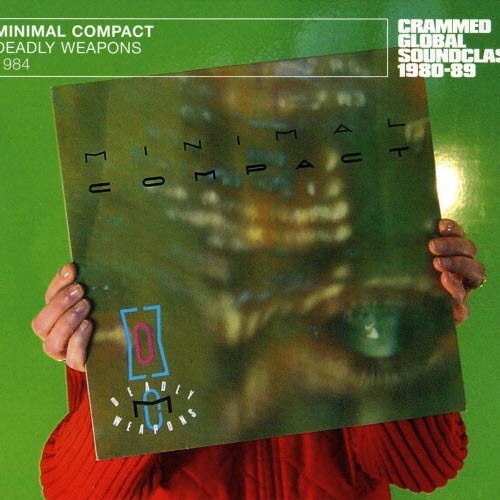 Minimal Compact - Deadly Weapons (2003) [Reissue]