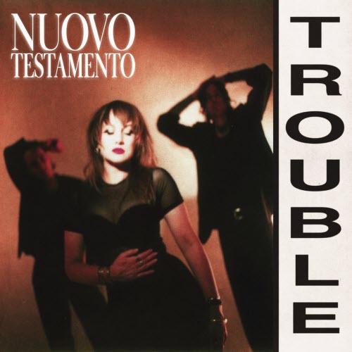 Nuovo Testamento - Trouble (2025) [EP]