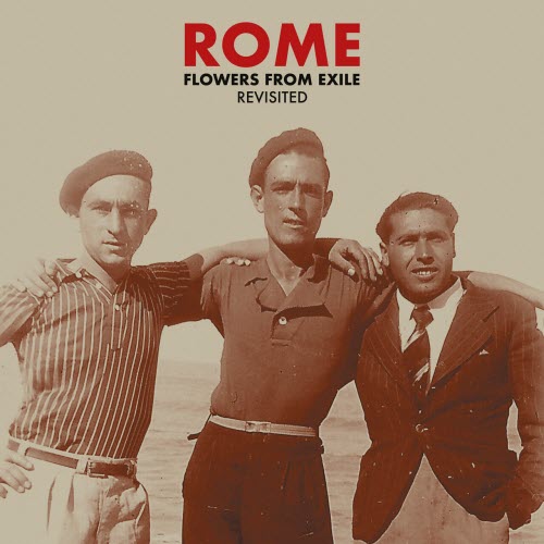 Rome - Flowers From Exile - Revisited (2025)