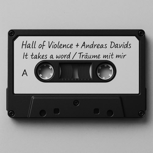 Hall Of Violence & Andreas Davids - It Takes A Word / Träume Mit Mir (2025) [Single]