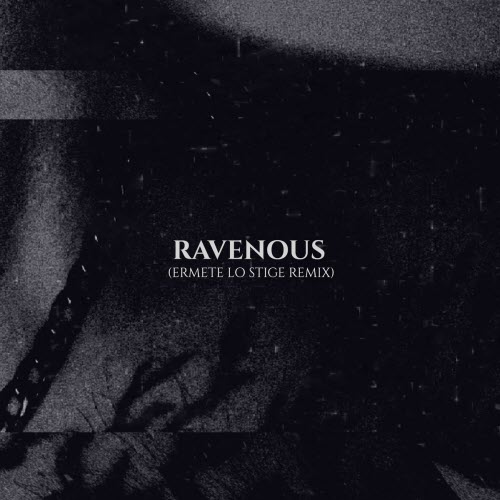 The Spoiled - Ravenous (Ermete Lo Stige Remix) (2025) [Single]