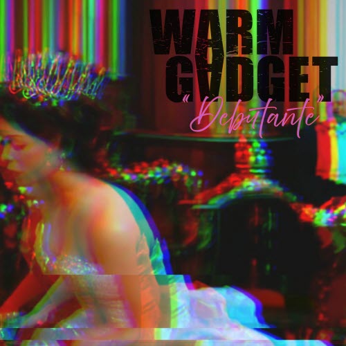 Warm Gadget - Debutante (2025) [EP]