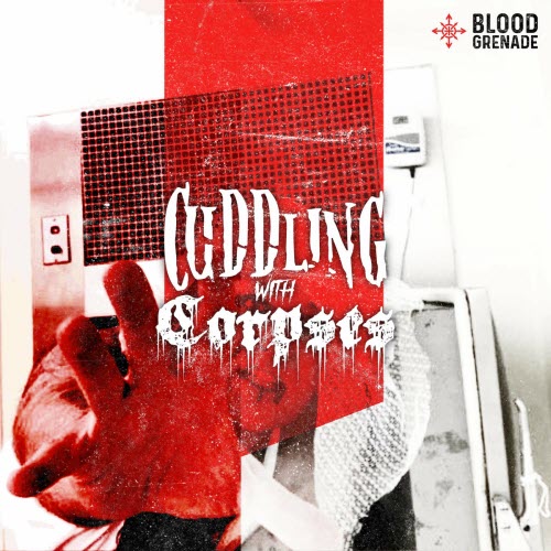 Bloodgrenade - Cuddling With Corpses (2022)