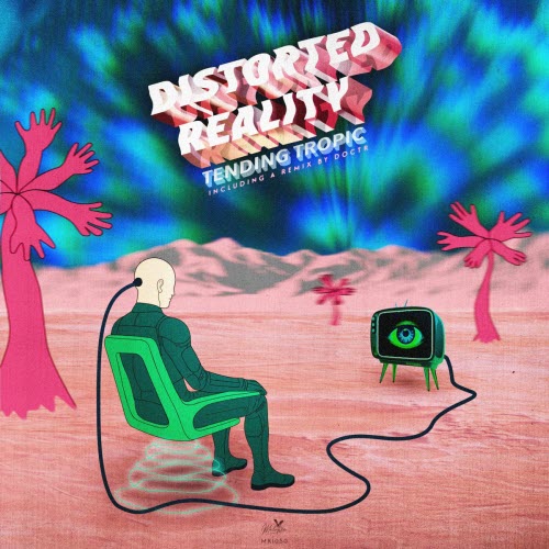 Tending Tropic - Distorted Reality (2025) [EP]
