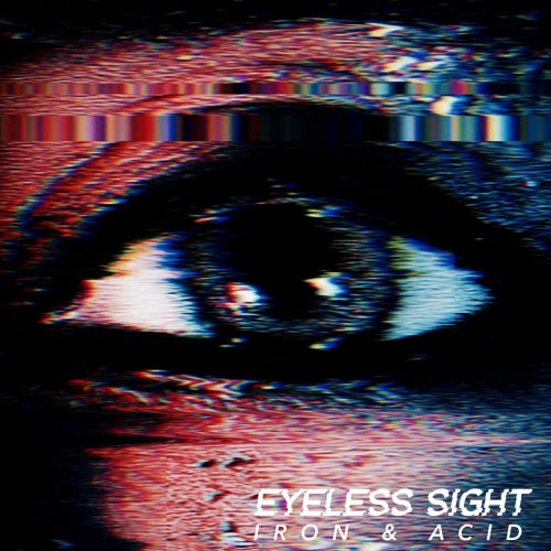 Eyeless Sight - Iron & Acid (2025)