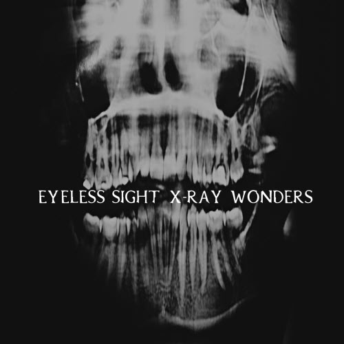 Eyeless Sight - X-Ray Wonders (2015)