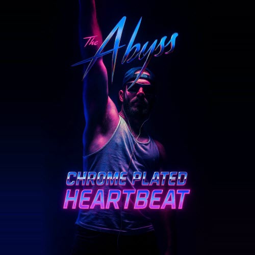 The Abyss - Chrome Plated Heartbeat (2025)