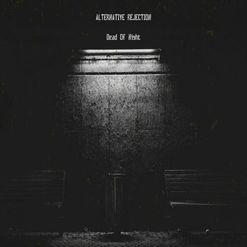 Alternative Rejection - Dead Of Night (2025) [Single]