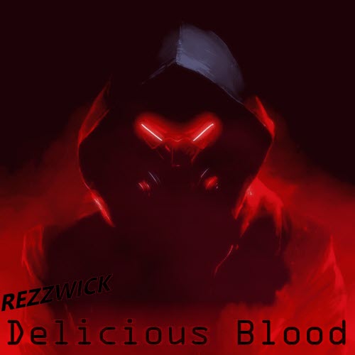 RezzWick - Delicious Blood (2024) [EP]