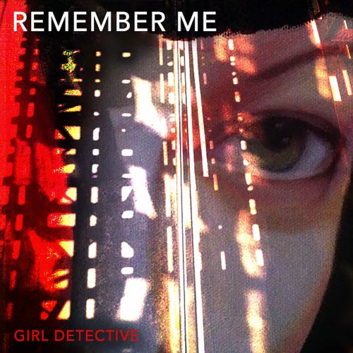 Girl Detective - Remember Me (2013) [EP]