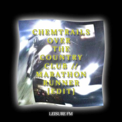Leisure FM - Chemtrails Over The Country Club//Marathon Runner (Edit) (2025) [Single]