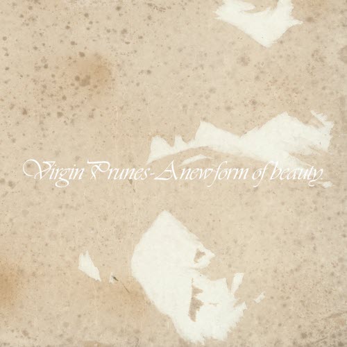 Virgin Prunes - A New Form Of Beauty 1-4 (Deluxe Edition) (2024) [Remastered]