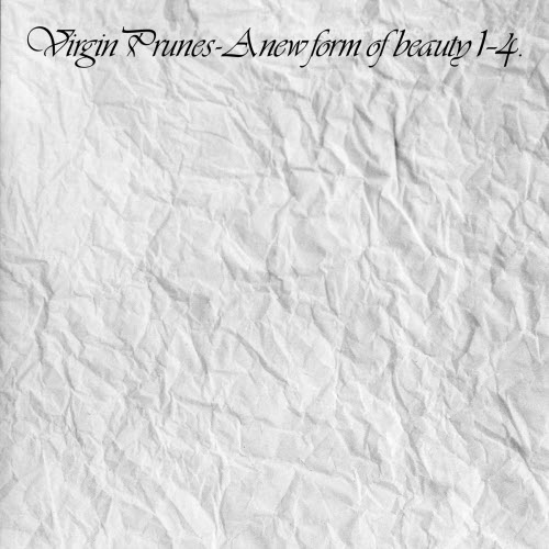 Virgin Prunes - A New Form Of Beauty 1-4 (2004) [Remastered]