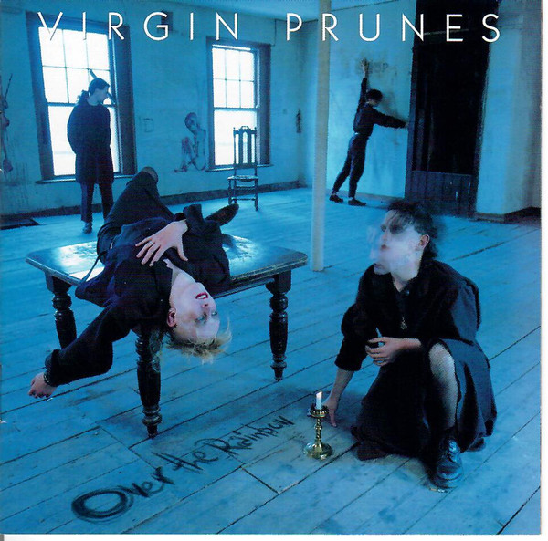Virgin Prunes - Over The Rainbow - A Compilation Of Rarities 1980-1984 (2004) [2CD]