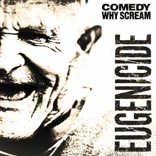 Comedy Why Scream - Eugenicide (2025)