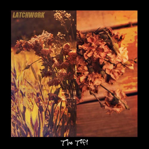 Latchwork - The Tuft (2022)
