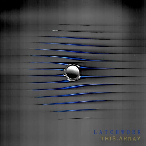 Latchwork - This.Array (2024) [EP]