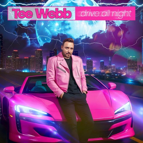 Tee Webb - Drive All Night (2025)