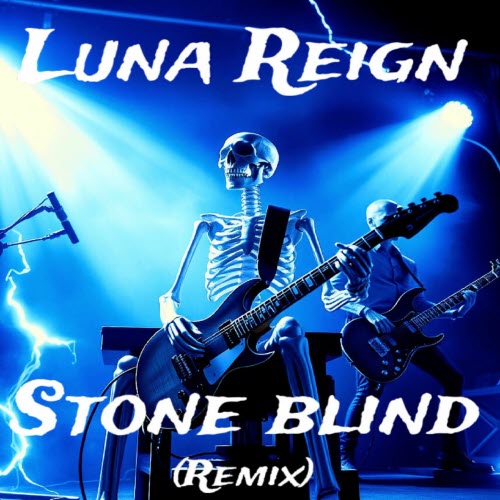 Luna Reign - Stone Blind (Remix) (2025) [Single]