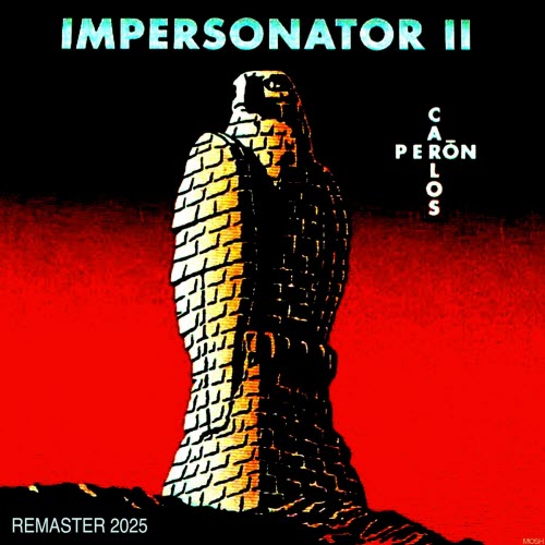 Carlos Perón - Impersonator II (2025) [Remastered]