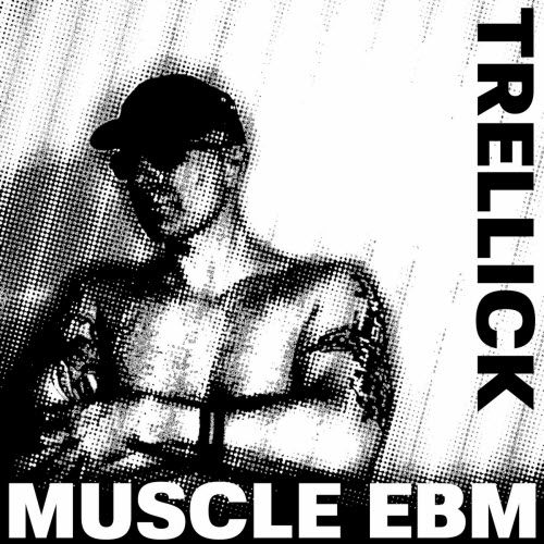 Trellick - Muscle EBM (2025) [EP]