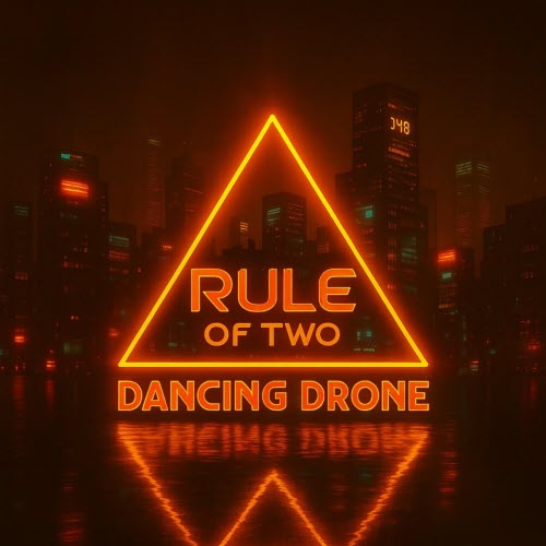 Rule Of Two - Dancing Drone (2025) [EP]