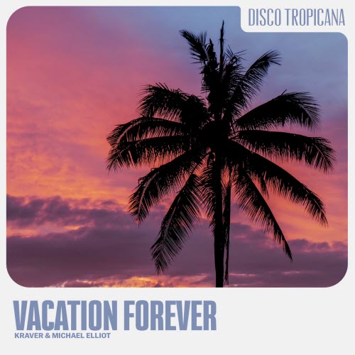 Kraver & Michael Elliot - Vacation Forever (2025) [EP]