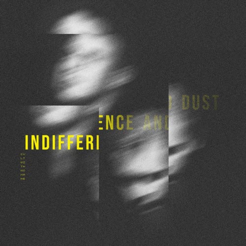 Cult With No Name - Indifference And Dust (2025)
