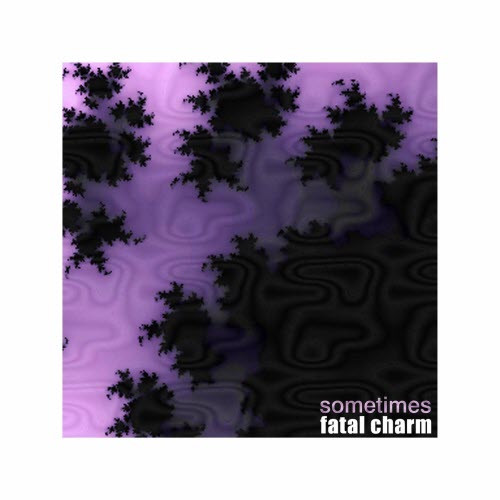 Fatal Charm - Sometimes (2025)