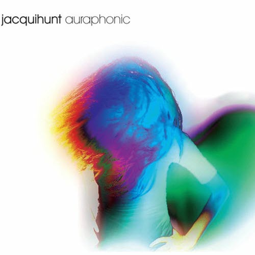 Jacqui Hunt - Auraphonic (2008)