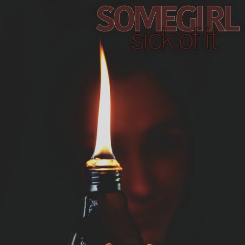 Somegirl - Sick Of It (2025) [Single]
