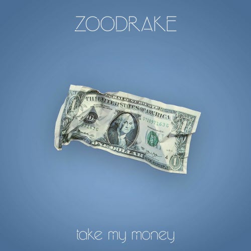 Zoodrake - Take My Money (2025) [Single]