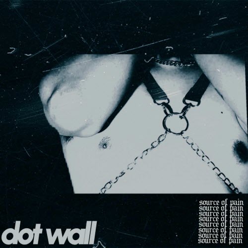 Dot Wall - Source Of Pain (2025) [EP]