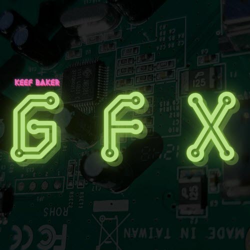 Keef Baker - Gfx (2025)