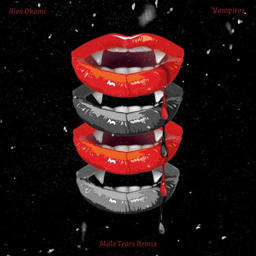 Alex Okami - Vampiros (Male Tears Remix) (2025) [Single]