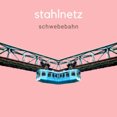 Stahlnetz - Schwebebahn (Single Version) (2020) [Single]