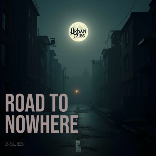 Urban Tales - A Road To Nowhere (B-Sides) (2025)