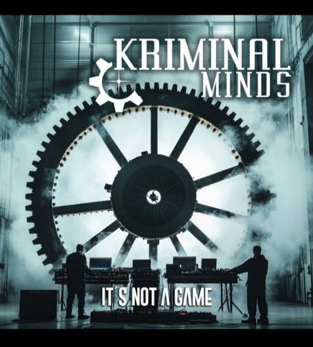 Kriminal Minds - It's Not A Game (2025) [Single]