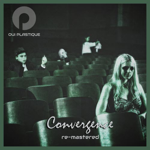 Oui Plastique - Convergence (2022) [Remastered]